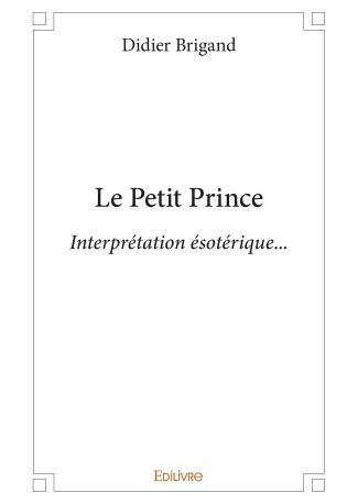 Le Petit Prince – Interprétation ésotérique...