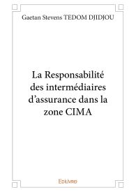 La Responsabilité des intermédiaires d'assurance dans la zone CIMA