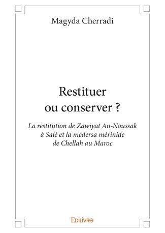 Restituer ou conserver ?