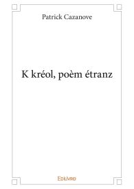 K kréol, poèm étranz