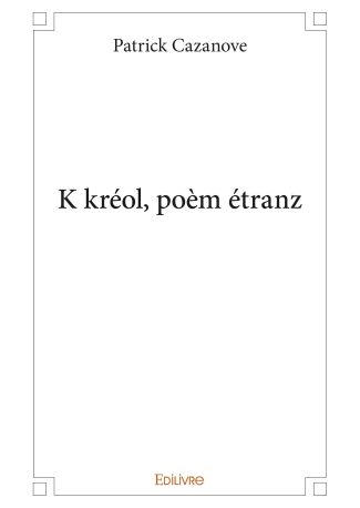 K kréol, poèm étranz