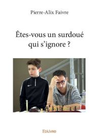 Êtes-vous un surdoué qui s’ignore ?