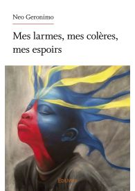 Mes larmes, mes colères, mes espoirs