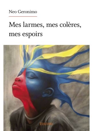 Mes larmes, mes colères, mes espoirs