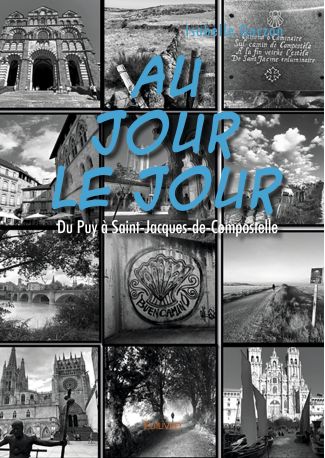 Au jour le jour - Du Puy à Saint-Jacques-de-Compostelle