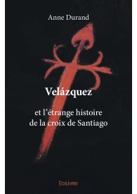 Velázquez et l’étrange histoire de la croix de Santiago