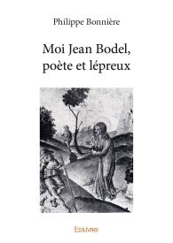Moi Jean Bodel, poète et lépreux