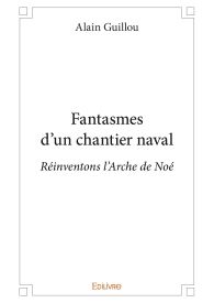 Fantasmes d'un chantier naval