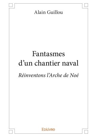 Fantasmes d'un chantier naval