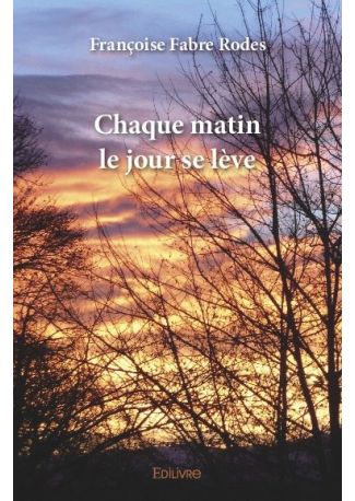 Chaque matin le jour se lève