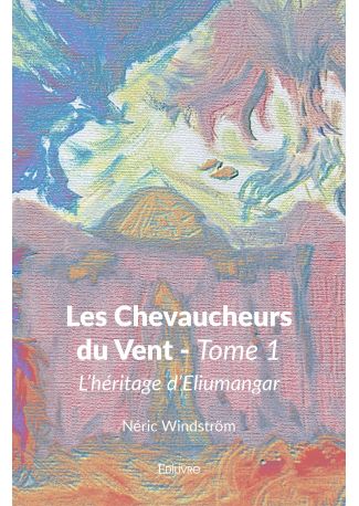 Les Chevaucheurs du Vent - Tome 1