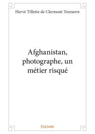 Afghanistan, photographe, un métier risqué