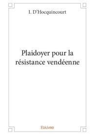 Plaidoyer pour la résistance vendéenne