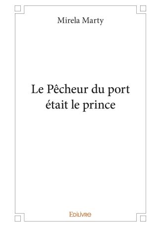 Le Pêcheur du port était le prince