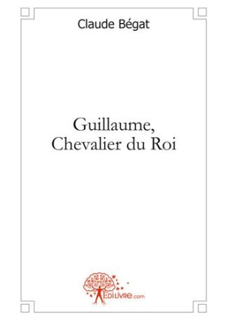 Guillaume, Chevalier du Roi