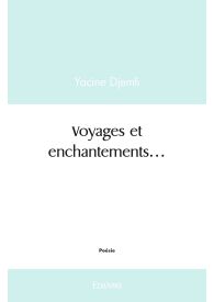 « Voyages et enchantements... »