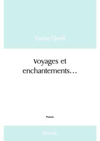 « Voyages et enchantements... »