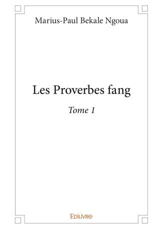 Les Proverbes fang - Tome 1