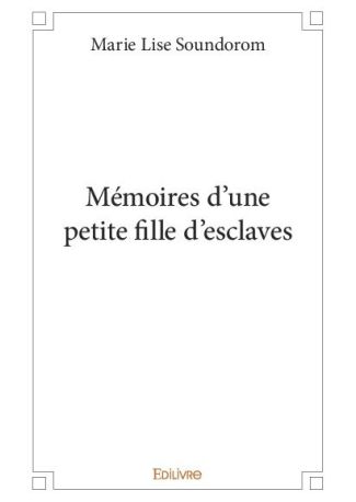 Mémoires d'une petite fille d'esclaves