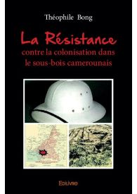 La Résistance contre la colonisation dans le sous-bois camerounais