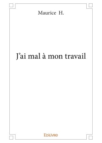 J'ai mal à mon travail