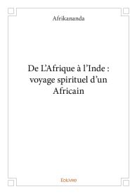 De L’Afrique à l’Inde : voyage spirituel d’un Africain