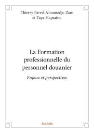 La Formation professionnelle du personnel douanier