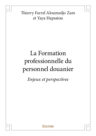 La Formation professionnelle du personnel douanier