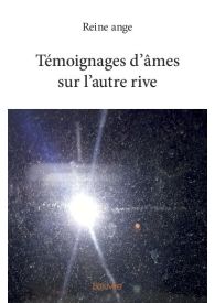 Témoignages d' âmes sur l'autre rive