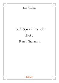 Let's speak French - Tome 1