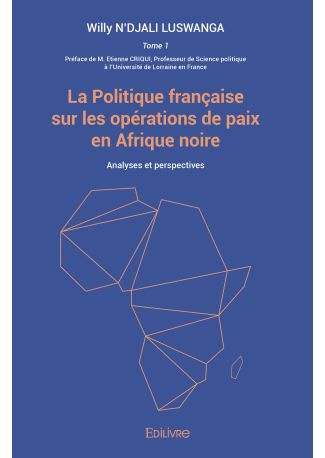La Politique française sur les opérations de paix en Afrique noire