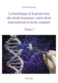 La bioéthique et la protection des droits humains : entre droit international et droit comparé