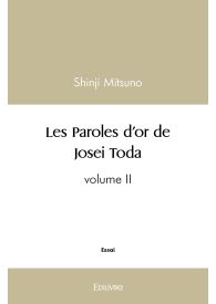 Les Paroles d'or de Josei Toda - Volume II