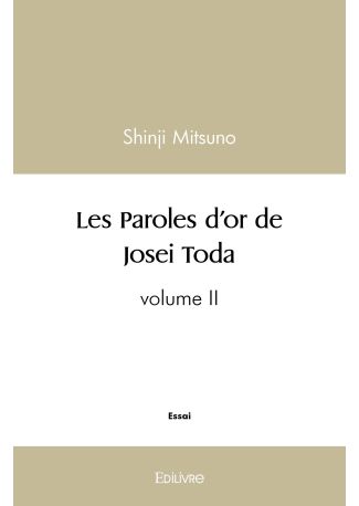Les Paroles d'or de Josei Toda - Volume II