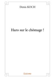 Haro sur le chômage !