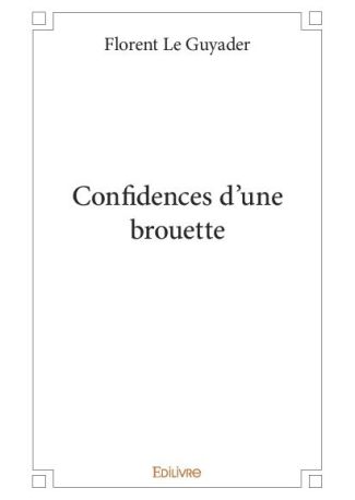 Confidences d'une brouette