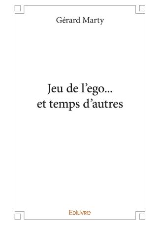 Jeu de l’ego et... temps d’autres