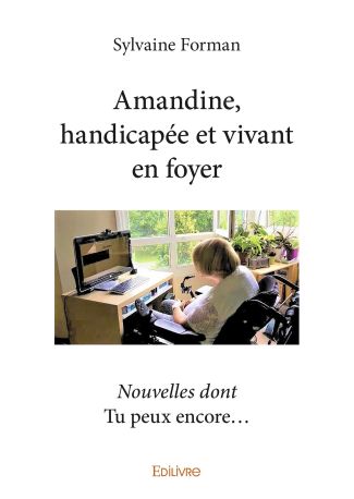 Amandine, handicapée et vivant en foyer