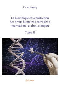 La bioéthique et la protection des droits humains : entre droit international et droit comparé