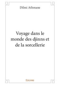Voyage dans le monde des djinns et de la sorcellerie