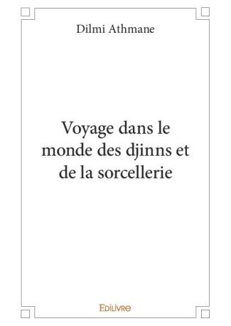 Voyage dans le monde des djinns et de la sorcellerie