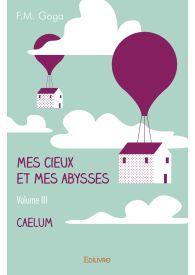 Mes cieux et mes abysses - Tome 3