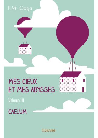 Mes cieux et mes abysses - Tome 3
