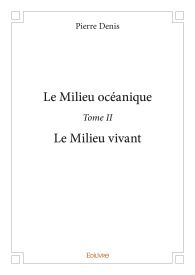 Le Milieu océanique - Tome II, Le Milieu vivant