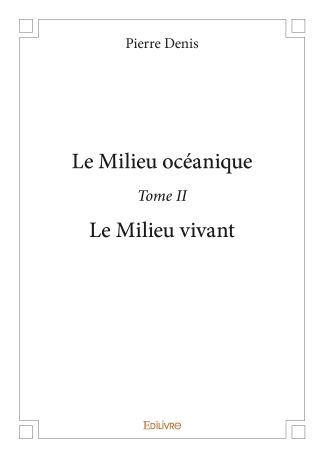 Le Milieu océanique - Tome II, Le Milieu vivant