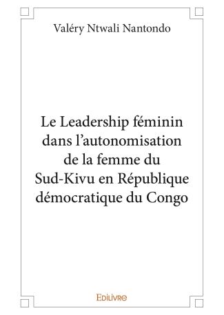 Le Leadership féminin dans l’autonomisation de la femme du Sud-Kivu