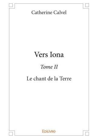 Vers Iona - Tome II