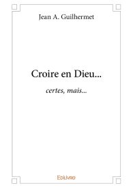 Croire en Dieu...