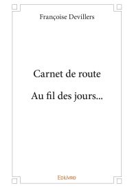 Carnet de route. Au fil des jours...