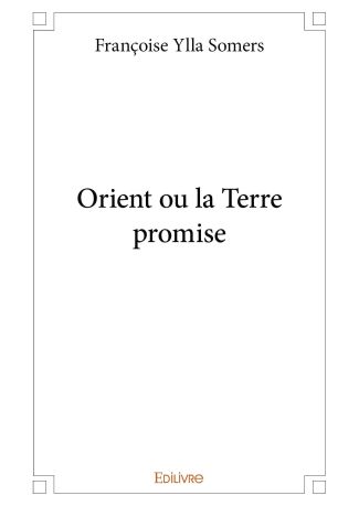 Orient ou la terre promise